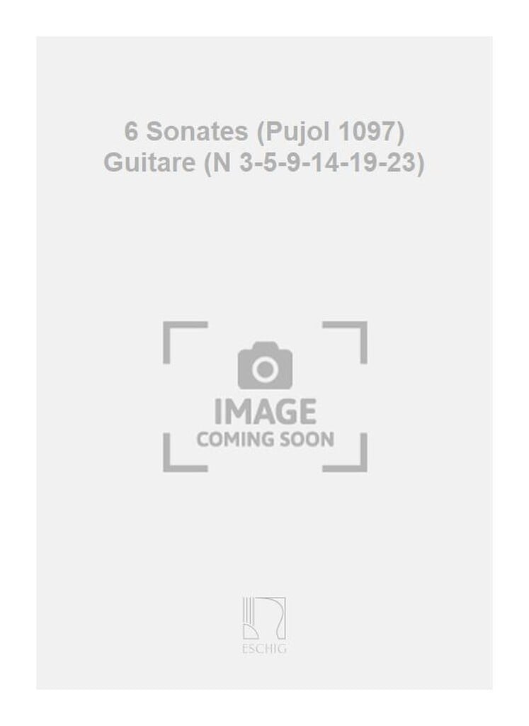6 Sonates (Pujol 1097) Guitare (N 3-5-9-14-19-23)